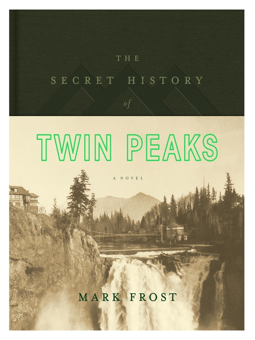 Title details for The Secret History of Twin Peaks by Mark Frost - Wait list